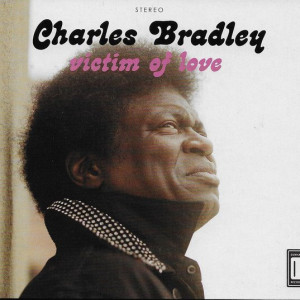 Charles Bradley ‎– Victim Of Love